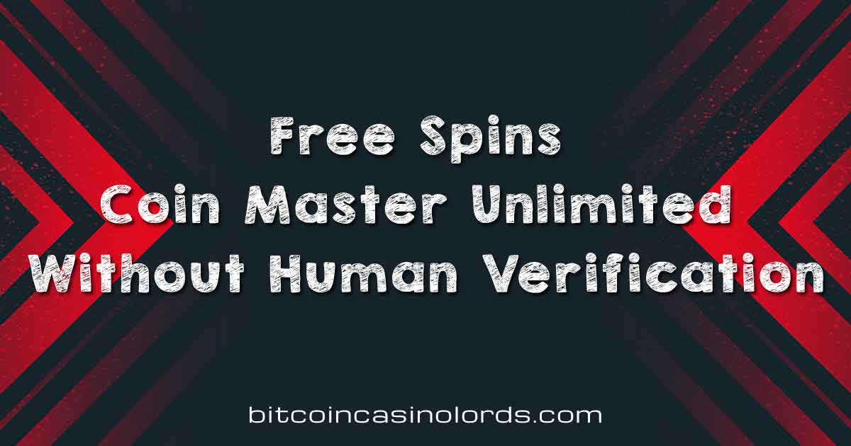 Free Spins Coin Master Unlimited Without Human Verification