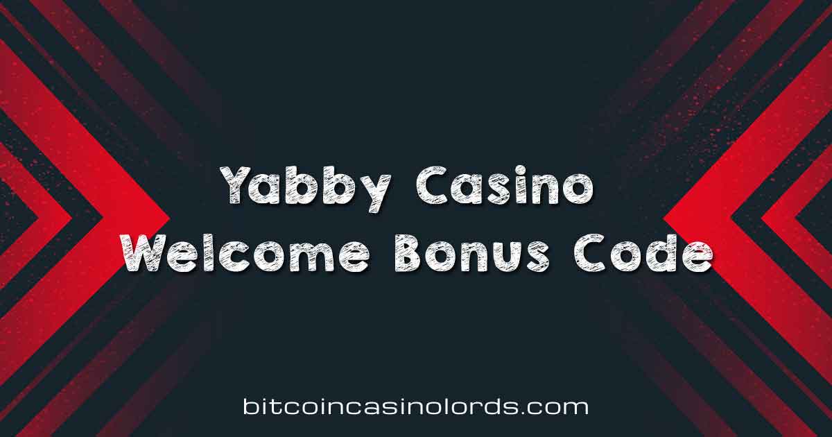 Yabby Casino Welcome Bonus Code