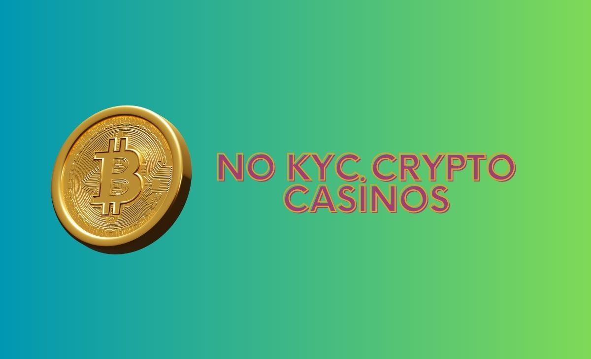 No KYC Crypto Casinos